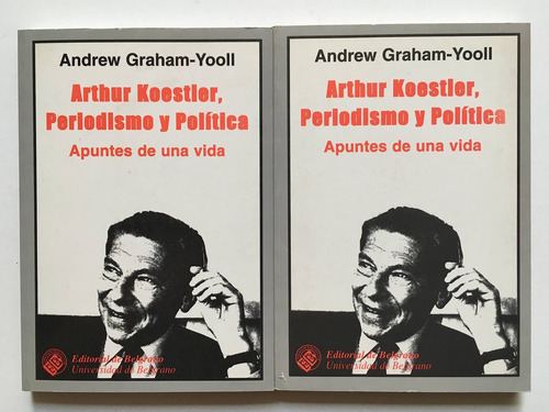 Arthur Koestler, Periodismo Y Política - A. Graham-yooll