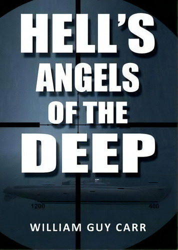 Hell's Angels Of The Deep, De William Guy Carr. Editorial Dauphin Publications, Tapa Blanda En Inglés