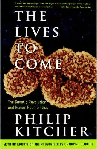 The Lives To Come: The Genetic Revolution And Human Possibilities, De Philip Kitcher. Editorial Simon & Schuster, Tapa Blanda En Inglés