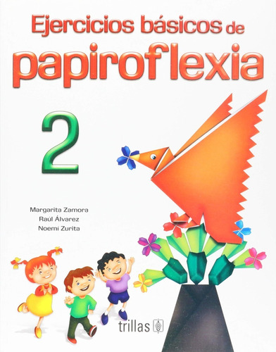 Ejercicios Básicos De Papiroflexia 2, De Zamora, Margarita Alvarez, Raul Zurita, Noem., Vol. 3. Editorial Trillas, Tapa Blanda, Edición 3a En Español, 2007