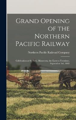 Libro Grand Opening Of The Northern Pacific Railway : Cel...