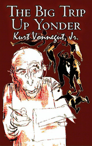 The Big Trip Up Yonder By Kurt Vonnegut Jr., Science Fiction, Literary, De Vonnegut, Kurt, Jr.. Editorial Aegypan, Tapa Dura En Inglés