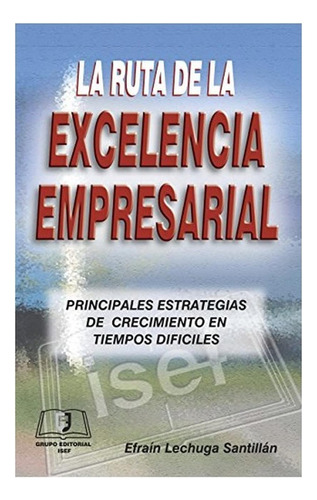 Libro La Ruta De La Excelencia Empresarial