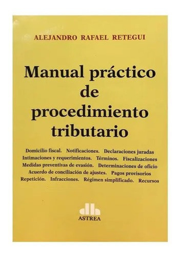 Manual Práctico De Procedimiento Tributario - Retegui, A