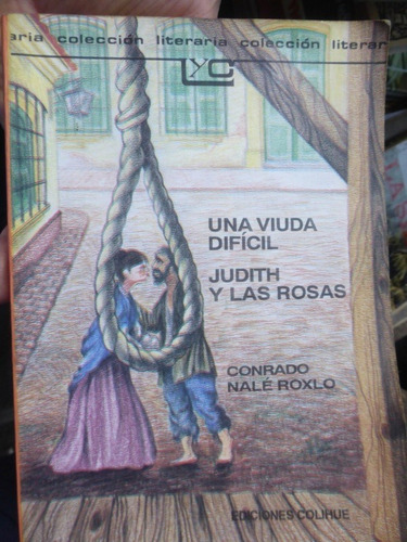 Una Viuda Dificil - Judith Y Las Rosas - Conrado Nale Roxlo 