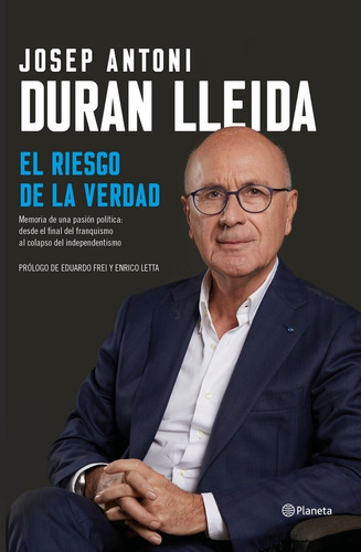 El riesgo de la verdad, de Duran Lleida, Josep Antoni. Editorial Planeta, tapa dura en español