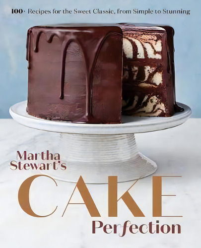 Martha Stewart's Cake Perfection: 100+ Recipes For The Sweet Classic, From Simple To Stunning, De Editors Of Martha Stewart Living., Vol. 1. Editorial Random House Usa Inc, Tapa Dura En Inglés
