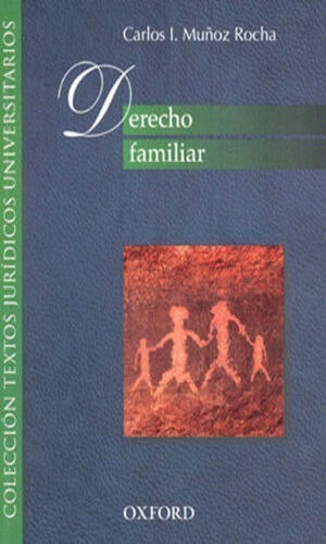 Derecho Familiar - 1°  Ed. 2013. Muñoz Rocha Carlos Ignacio