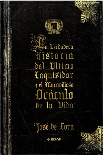 La Verdadera Historia Del Ultimo Inquisidor- Jose De Cora 