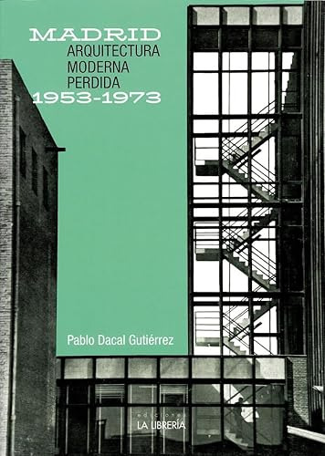 Arquitectura Moderna Perdida 1953-1973 - Dacal Gutierrez Pab