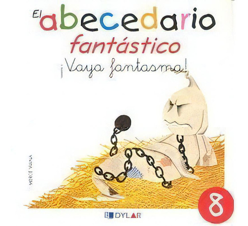 Ãâ¡vaya Fantasma! - Cuento 8 Ãâ¡ãâ¡ãâ¡ãâ¡ãâ¡ãâ¡ãâ¡ãâ¡ãâ¡ãâ¡ãâ¡ãâ¡ãâ¡ãâ¡ãâ¡ãâ¡ãâ...: ¡vaya Fantasma!, De Mercé Viana., Vol. 1. Editorial Dylar Ediciones, S.l, Tapa Blanda En Español