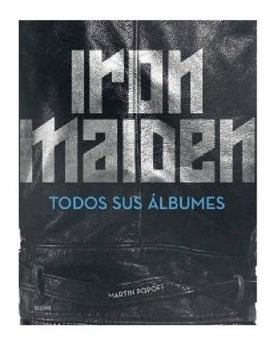 Iron Maiden : Todos Sus Álbumes - Martin Popo