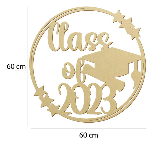 Letrero Class Of 2023, Graduacion, Mdf3mm, 60cm