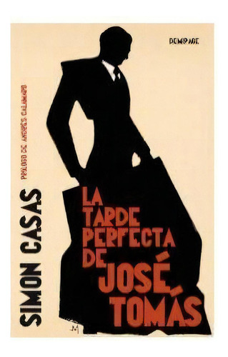 La Tarde Perfecta De Josãâ© Tomãâ¡s, De Casas, Simon. Editorial Demipage En Español