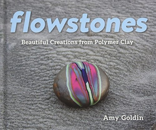Flowstones Beautiful Creations From Polymer Clay