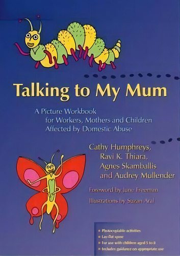Talking To My Mum : A Picture Workbook For Workers, Mothers And Children Affected By Domestic Abuse, De Ravi K. Thiara. Editorial Jessica Kingsley Publishers, Tapa Blanda En Inglés, 2006