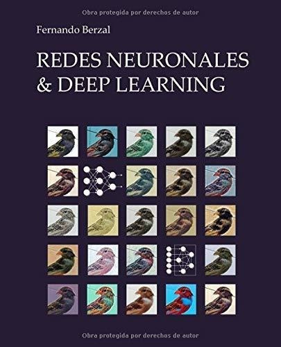 Redes Neuronales And Deep Learning - Berzal, Fernan, De Berzal, Fernando. Editorial Independently Published En Español