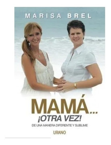 Mamá Otra Vez - Marisa Brel