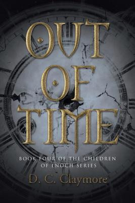 Libro Out Of Time: Book Four Of The Children Of Enoch Ser...