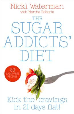 Libro Sugar Addicts' Diet: See The Pounds Drop Off! - Wat...