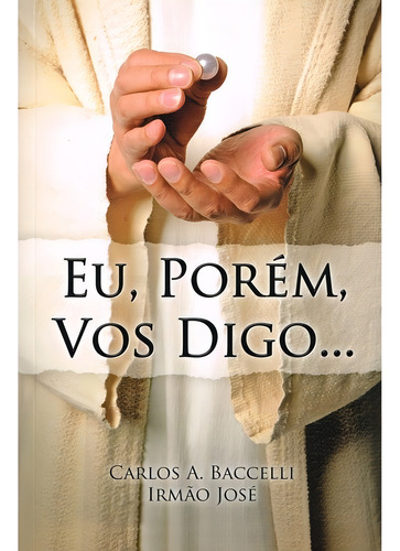 Eu, Porém, Vos Digo...