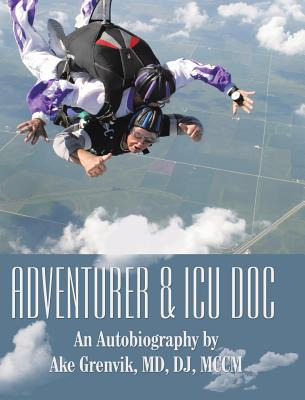 Libro Adventurer & Icu Doc: An Autobiography By Ake Grenv...