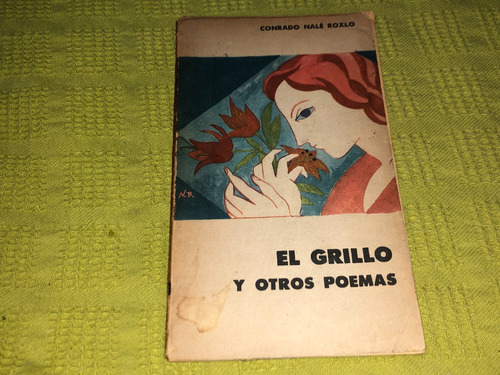 El Grillo Y Otros Poemas - Conrado Nalé Roxlo - Eudeba