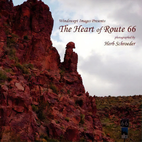 The Heart Of Route 66, De Herb Schroeder. Editorial Authorhouse, Tapa Blanda En Inglés