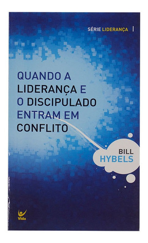 Livro: Quando A Liderança E O Discipulado Entram Em Conflito