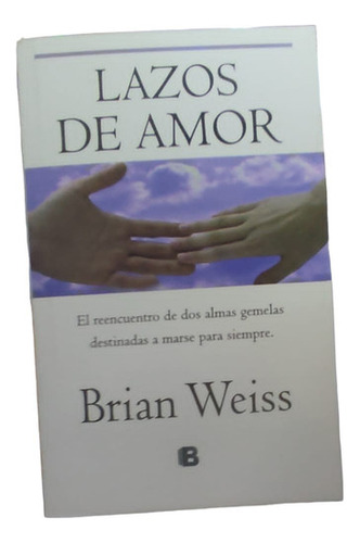 Lazos De Amor / Brian Leslie Weiss