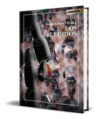 Los Elegidos, De Jordi Sierra I Fabra. Editorial Verbum, Tapa Blanda En Español, 2018