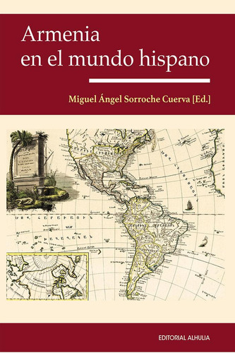 Libro: Armenia En El Mundo Hispano. Sorroche Cuerva, Miguel 