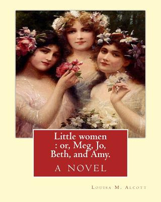 Libro Little Women: Or, Meg, Jo, Beth, And Amy. By: Louis...