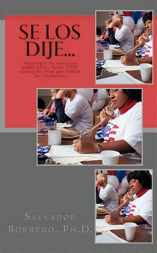 Se Los Dije..., De Salvador Borrego Ph D. Editorial Createspace Independent Publishing Platform, Tapa Blanda En Español