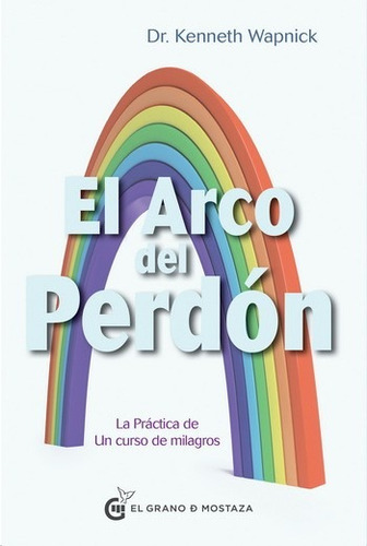 El Arco Del Perdón - Kenneth Wapnick