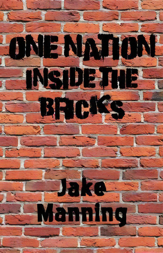 One Nation Inside The Bricks, De Jake Manning. Editorial Createspace Independent Publishing Platform, Tapa Blanda En Inglés
