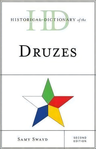 Historical Dictionary Of The Druzes, De Samy Swayd. Editorial Rowman Littlefield, Tapa Dura En Inglés
