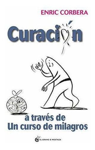 Libro : Curacion A Traves De Un Curso De Milagros  - _s