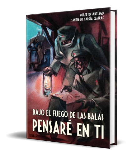Bajo El Fuego De Las Balas Pensaré En Ti, De Roberto Santiago. Editorial Edebe, Tapa Blanda En Español, 2014