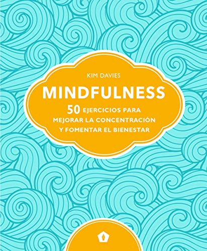 Mindfulness: 50 Ejercicios Para Mejorar La Concentración