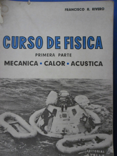 Curso Fisica 1 Mecanica  Calor Acustica - Rivero Francisco /