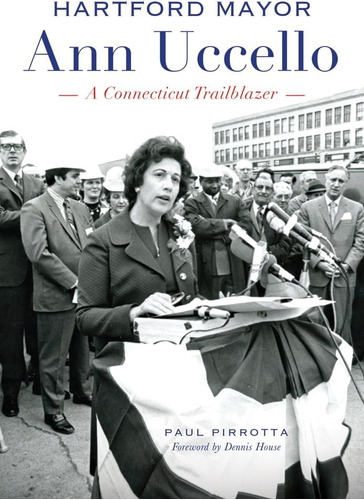 Libro: Hartford Mayor Ann Uccello:: A Connecticut