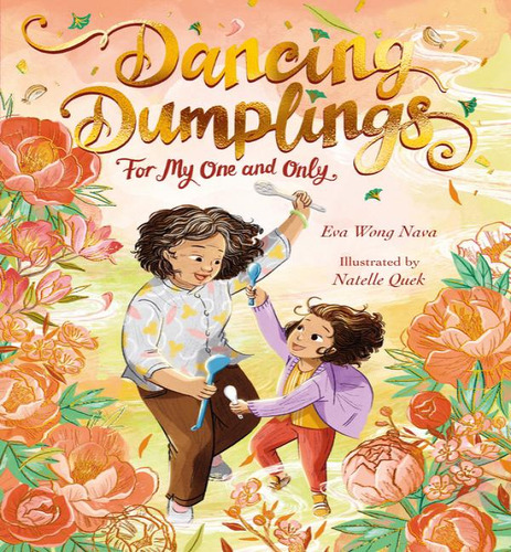 Dancing Dumplings For My One & Only, De Nava Eva Wong. Editorial Candlewick En Inglés, 2024