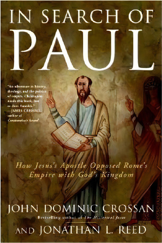 In Search Of Paul : How Jesus' Apostle Opposed Rome's Empire With God's Kingdom, De John Dominic Crossan. Editorial Harpercollins Publishers Inc, Tapa Blanda En Inglés