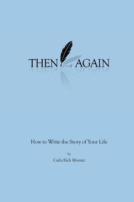 Libro Then Again: How To Write The Story Of Your Life - M...