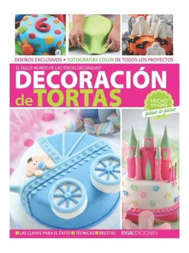 Libro : Decoracion De Tortas Hecho En Casa Paso A Paso... 