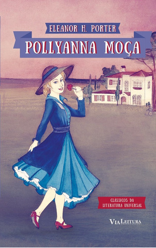 Pollyanna Moça, de Eleanor H. Porter. Editora VIA LEITURA em português