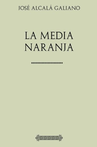 Antologia Jose Alcala Galiano - La Media Naranja -con Notas-