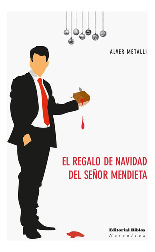 El Regalo De Navidad Del Señor Mendieta - Metalli, Alver