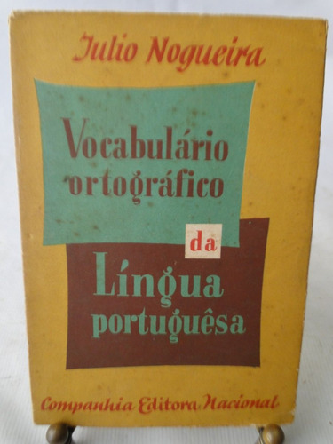 Livro Vocabulário Ortográfico Da Língua Portuguesa - Julio Nogueira [1958]
